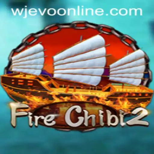 Exploring the World of FireChibi2: A New Gaming Sensation with WJEVO Integration
